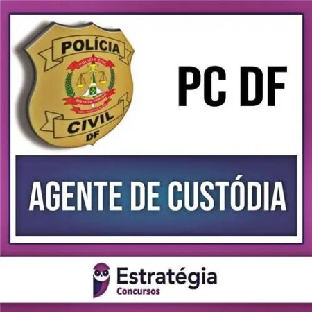 Rateio PC DF 2024 - Agente Policial de Custódia - ESTRATÉGIA