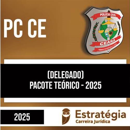 Rateio PC CE (PÓS-EDITAL) 2025 - Delegado (Pacote Teórico) - ESTRATÉGIA