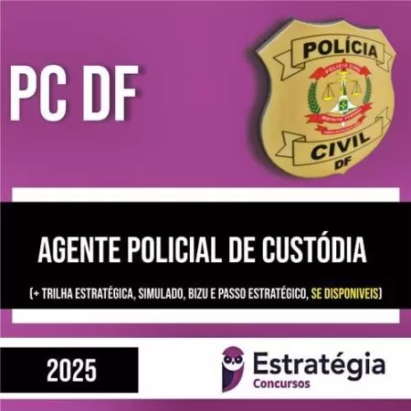 Rateio PC DF 2025 - Agente de Custódia - ESTRATÉGIA